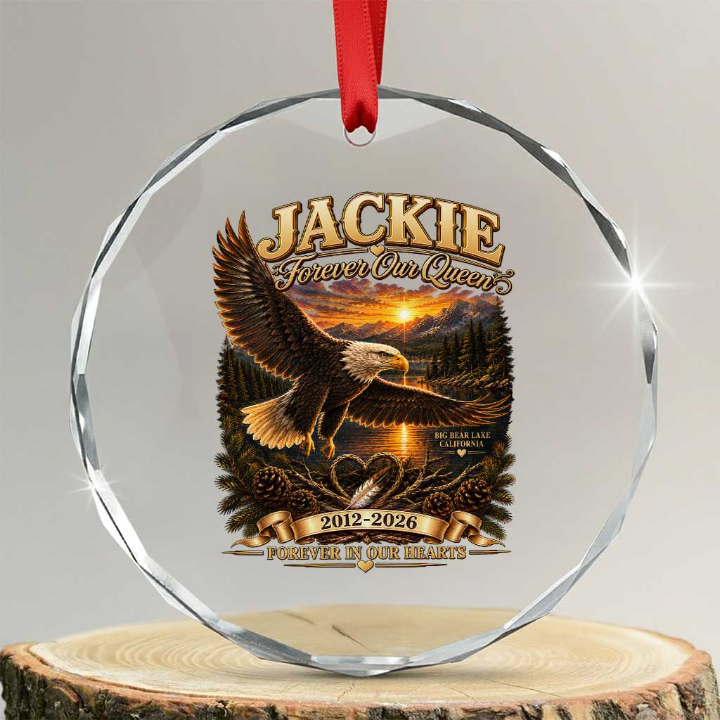 Jackie The Eagle Big Bear Lake California Crystal Glass Ornament Forever Our Queen And In Our Hearts Wildlife Supports TS11 Transparent Glass 3'' Circle Print Your Wear
