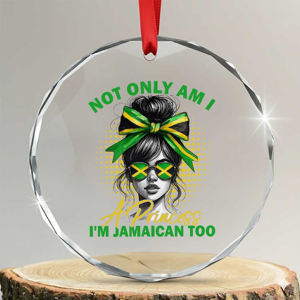 Jamaican Girl Crystal Glass Ornament Messy Bun Not Only Am I A Princess Im Jamaican Too TS10 Transparent Glass 3'' Circle Print Your Wear