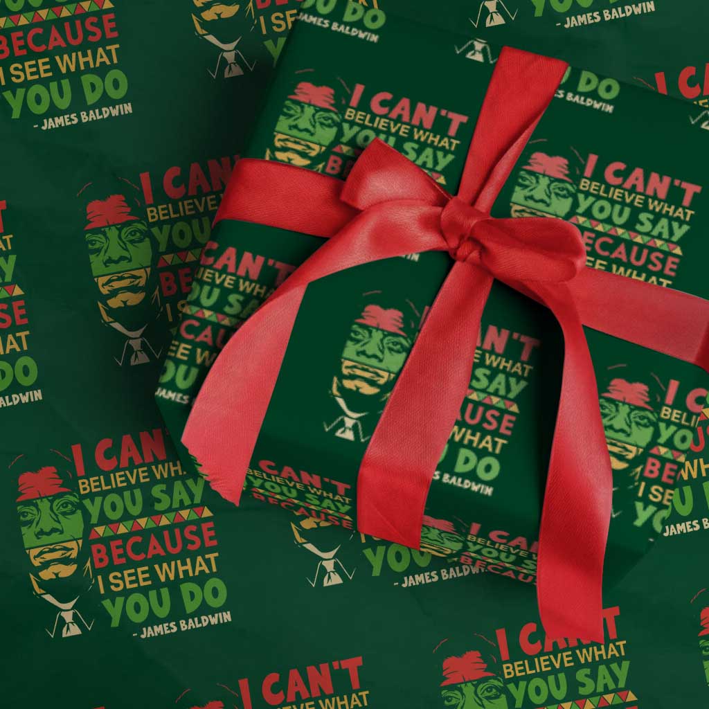 James Baldwin Wrapping Paper Roll I Can't Believe What You Say Because I See What You Do TS14 Green Print Your Wear