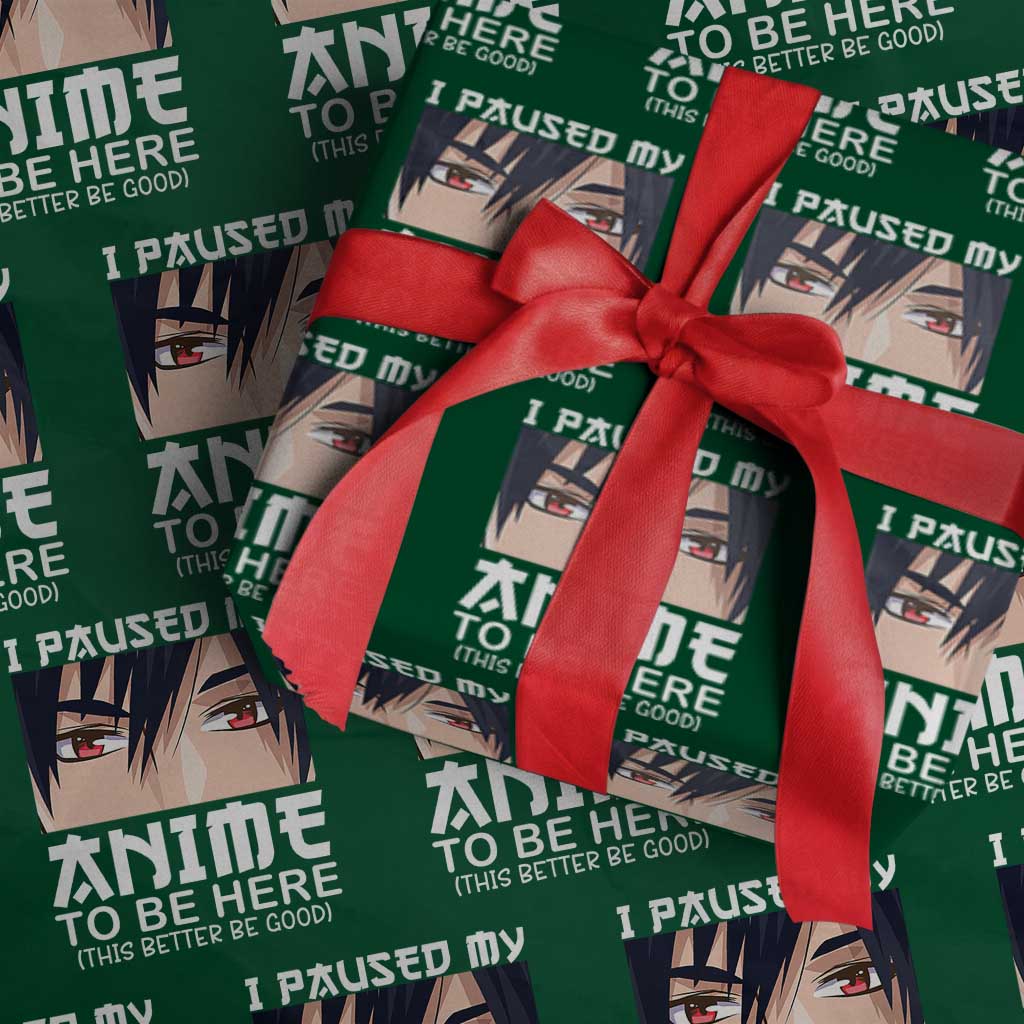Japan Anime Manga Otaku Wrapping Paper Roll I Paused My Anime To Be Here Boys TS02 Green Print Your Wear