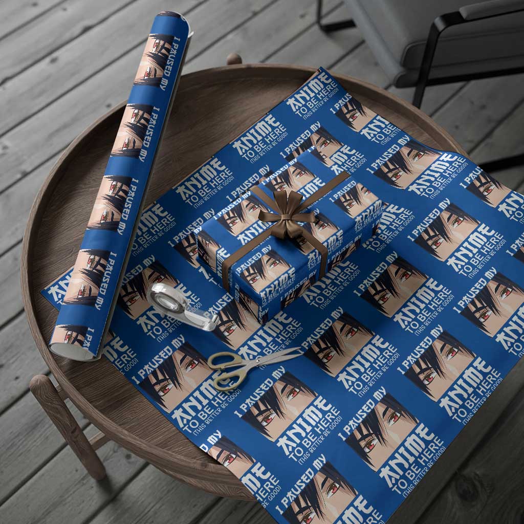 Japan Anime Manga Otaku Wrapping Paper Roll I Paused My Anime To Be Here Boys TS02 Blue Print Your Wear