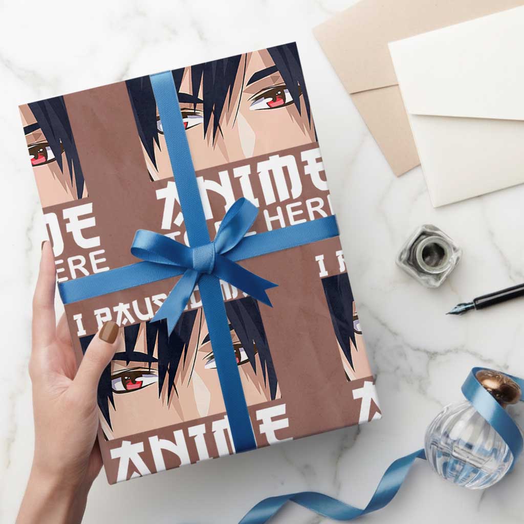 Japan Anime Manga Otaku Wrapping Paper Roll I Paused My Anime To Be Here Boys TS02 Mocha Print Your Wear