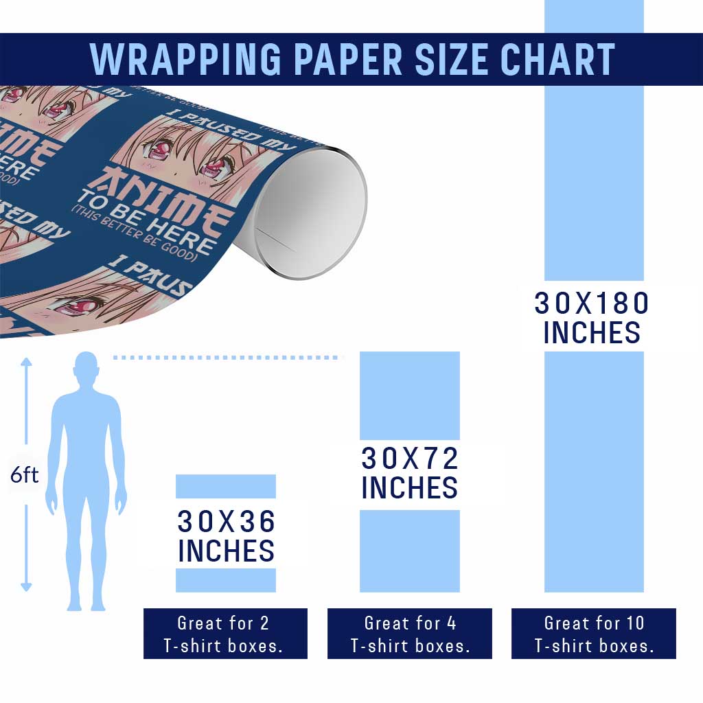 Japan Anime Manga Otaku Wrapping Paper Roll I Paused My Anime To Be Here Kawaii Girls TS02 Print Your Wear