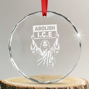Jesus Abolish Ice Protest Crystal Glass Ornament Religious Faith Justice and Freedom Resistance TS02 Transparent Glass 3'' Circle Print Your Wear