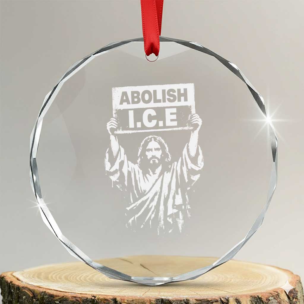 Jesus Abolish Ice Protest Crystal Glass Ornament Religious Faith Justice and Freedom Resistance TS02 Transparent Glass 3'' Circle Print Your Wear