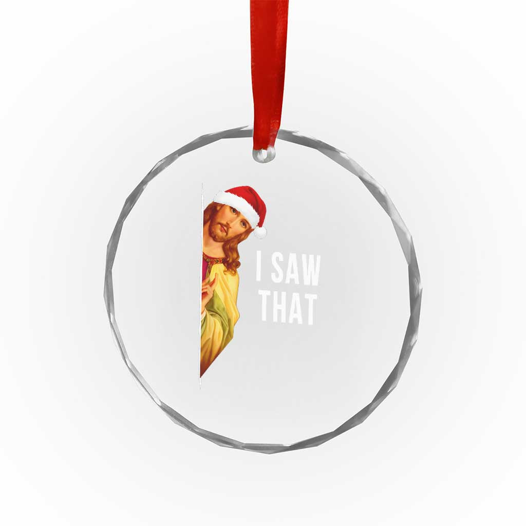 Jesus Christmas Meme Crystal Glass Ornament I Saw That TS14 Print Your Wear