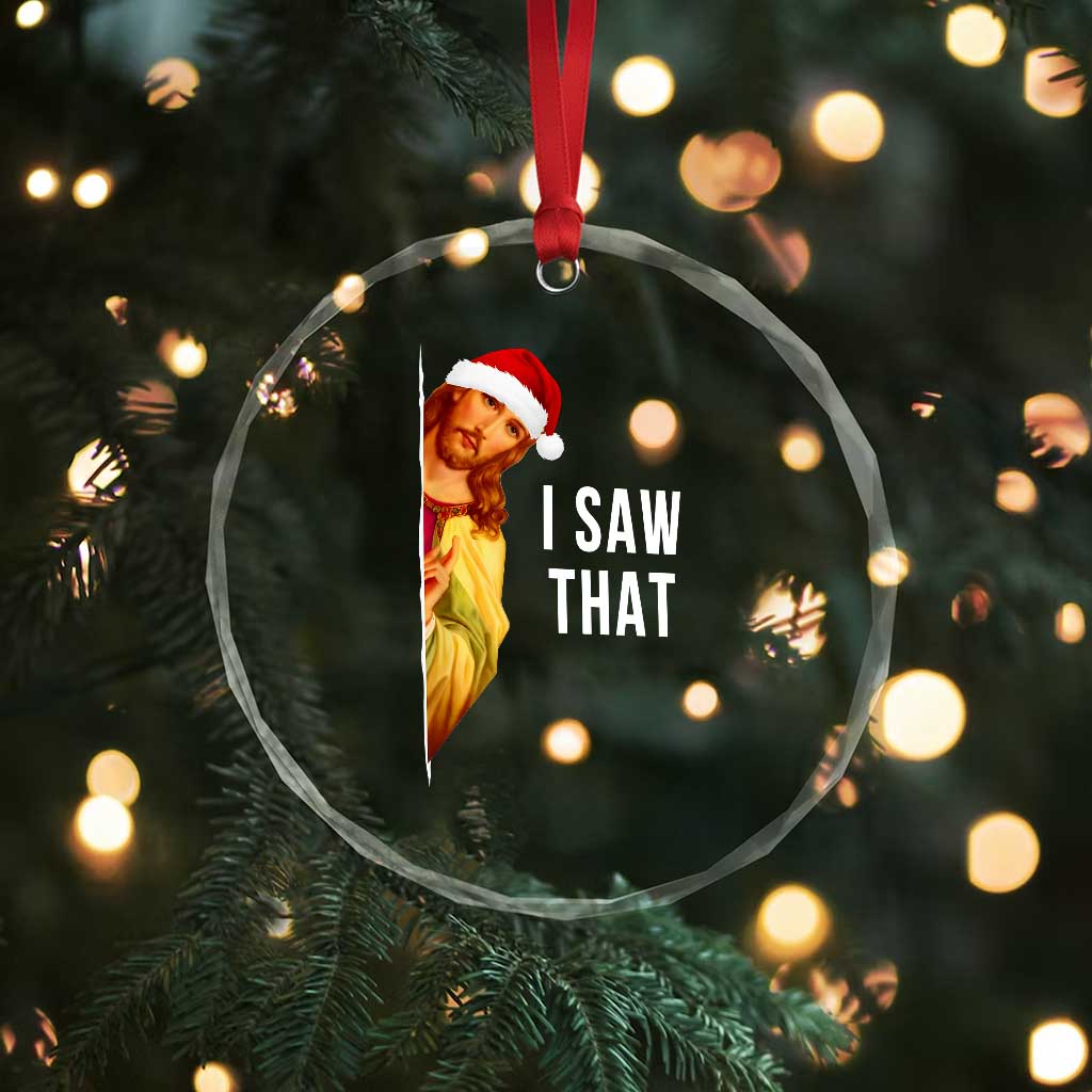 Jesus Christmas Meme Crystal Glass Ornament I Saw That TS14 Print Your Wear