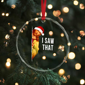 Jesus Christmas Meme Crystal Glass Ornament I Saw That TS14 Print Your Wear