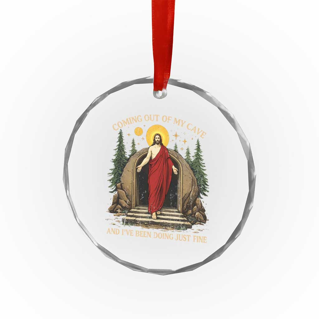 Jesus Coming Out Of My Cave And I Have Been Doing Just Fine Crystal Glass Ornament Funny Christian Easter TS11 Print Your Wear