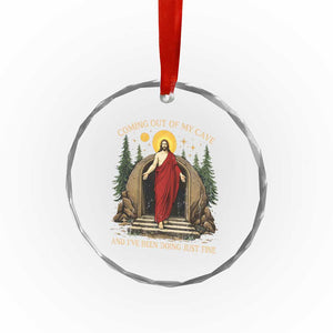 Jesus Coming Out Of My Cave And I Have Been Doing Just Fine Crystal Glass Ornament Funny Christian Easter TS11 Print Your Wear