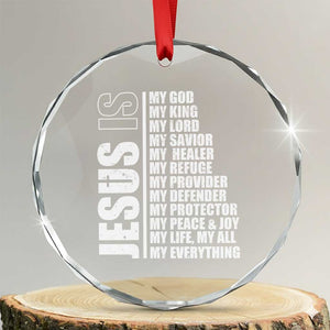 Jesus Is My Everything My God My Lord And Savior Christian Crystal Glass Ornament TS11 Transparent Glass 3'' Circle Print Your Wear