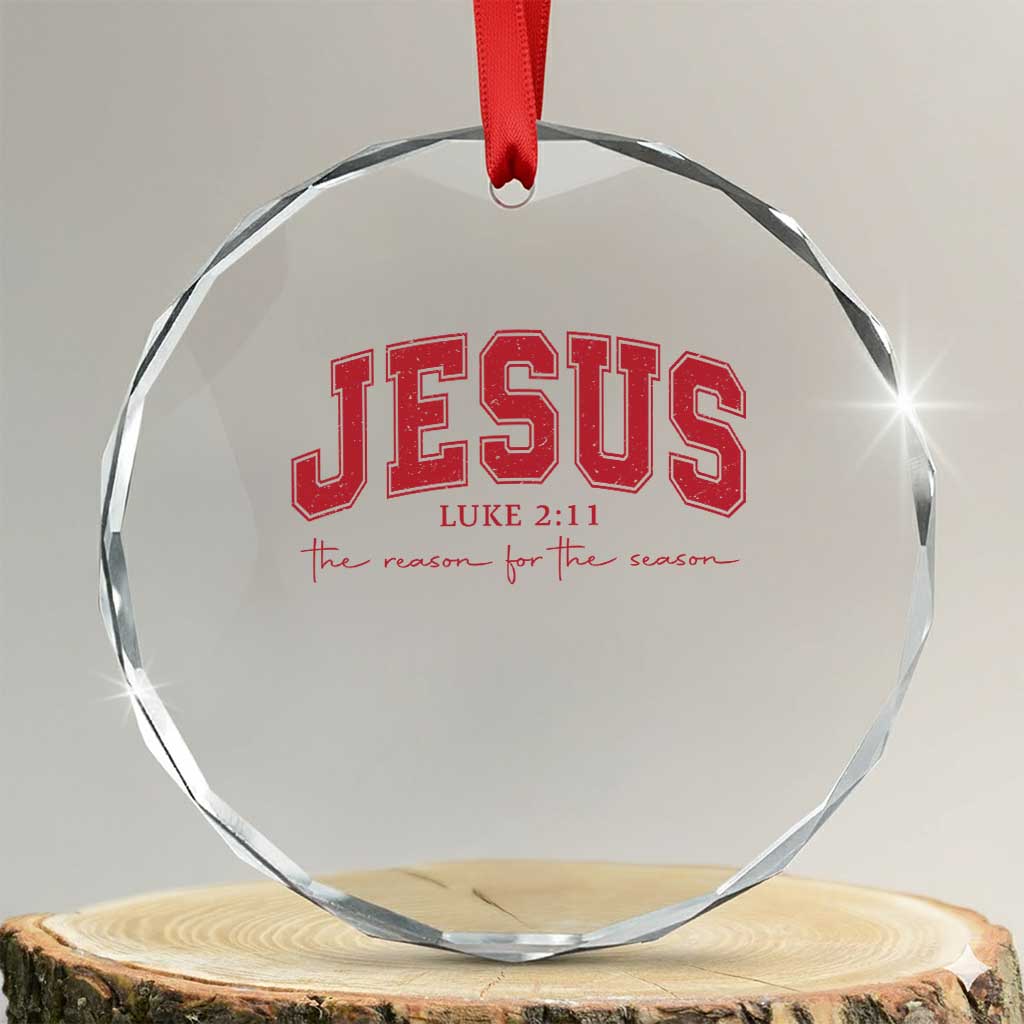 Jesus is the Reason Christmas Crystal Glass Ornament Christian Varsity TS10 Transparent Glass 3'' Circle Print Your Wear