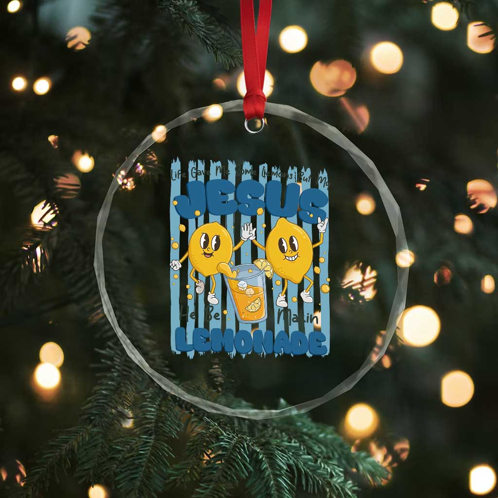 Jesus Lemonade Crystal Glass Ornament Life Gave Me Some Lemons TS14 Print Your Wear