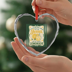 Jesus Lemonade Heart Crystal Glass Ornament Funny Christian Life Gave Me Lemons But My Jesus Makes Lemonade TS10 Print Your Wear