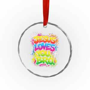 Jesus Loves You Bro Christian Believer Faith Crystal Glass Ornament Dripping Graffiti Rap God Religious Graphic