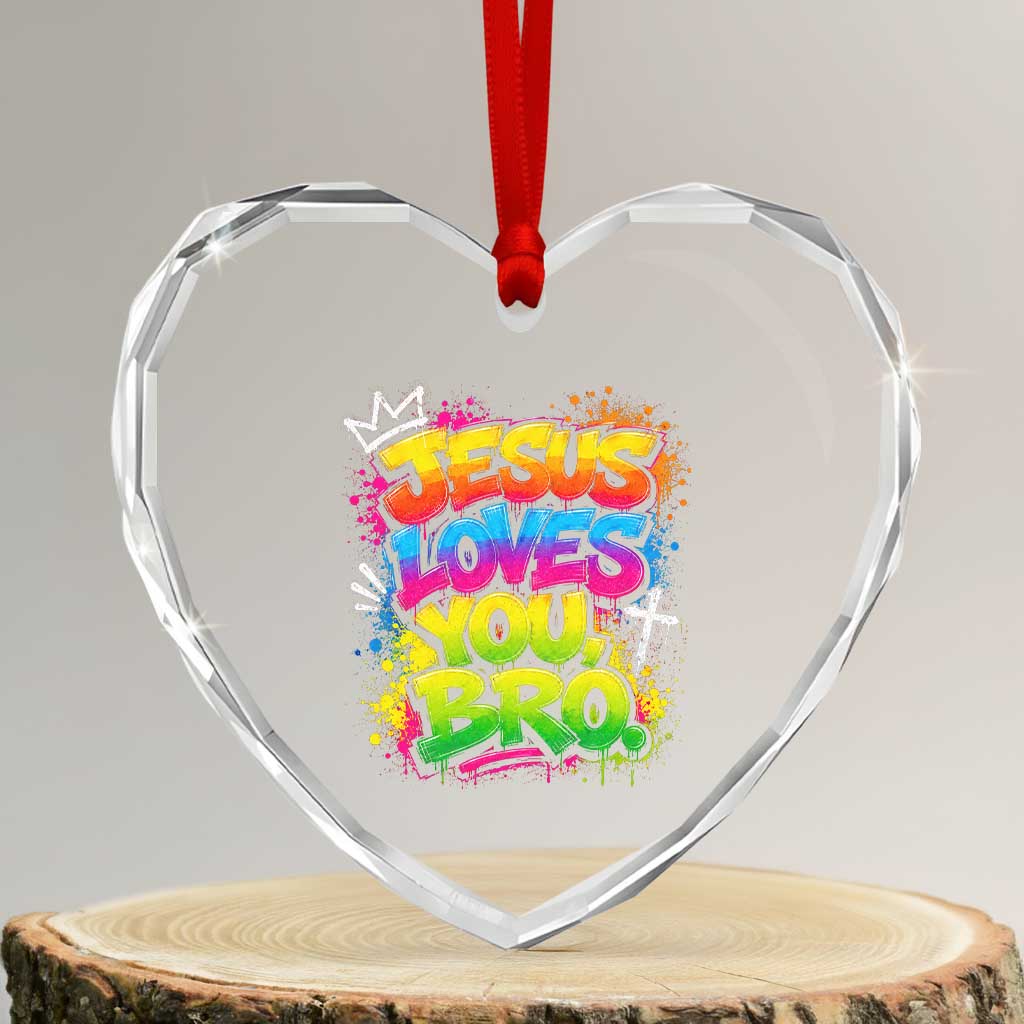 Jesus Loves You Bro Christian Believer Faith Heart Crystal Glass Ornament Dripping Graffiti Rap God Religious Graphic TS10 Transparent Glass 3'' Heart Print Your Wear