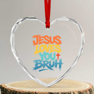 Jesus Loves You Bruh Heart Crystal Glass Ornament Funny Christian Believer Faith God Retro Religious TS11 Transparent Glass 3'' Heart Print Your Wear