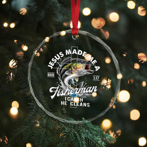 Jesus Made Me A Fisherman I Catch He Cleans Crystal Glass Ornament Christian Fisher TS11 Print Your Wear