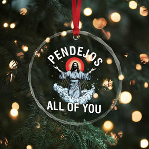 Jesus Sarcastic Humor Crystal Glass Ornament Pendejos All Of You TS10 Print Your Wear
