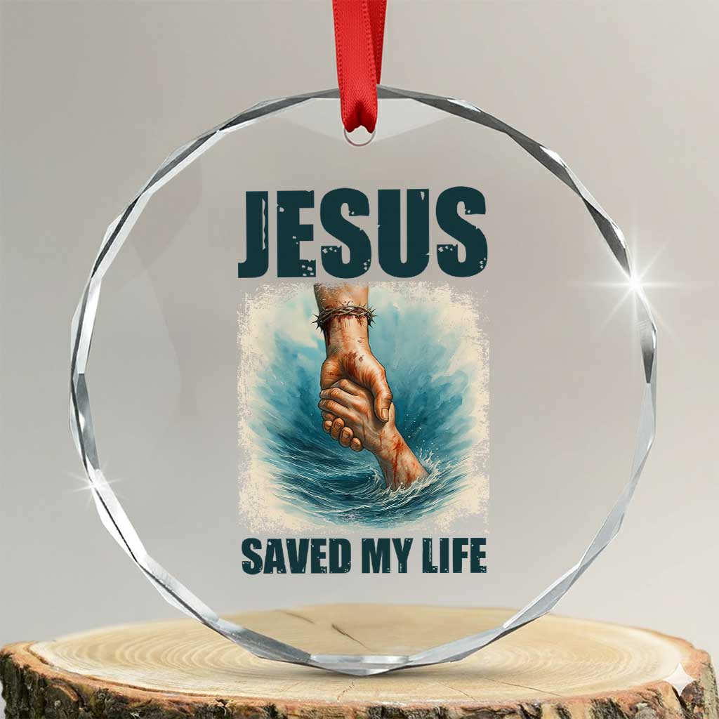 Jesus Saved My Life Crystal Glass Ornament Christian Bible Verse TS14 Transparent Glass 3'' Circle Print Your Wear