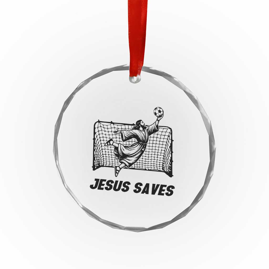 Jesus Saves Crystal Glass Ornament Funny Christian Soccer Goalie TS12 Print Your Wear