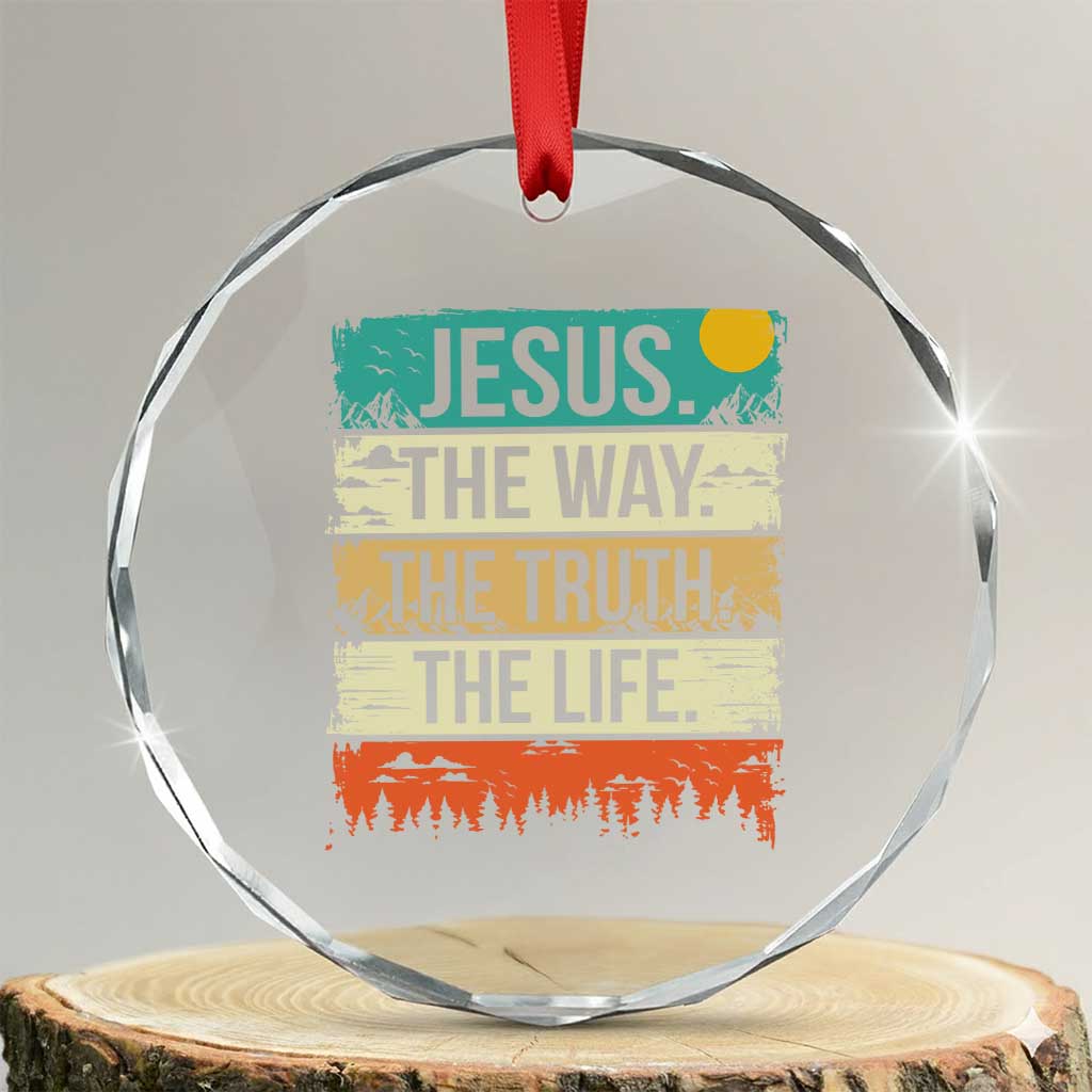 Jesus The Way The Truth The Life Crystal Glass Ornament Blessed Christians TS11 Transparent Glass 3'' Circle Print Your Wear
