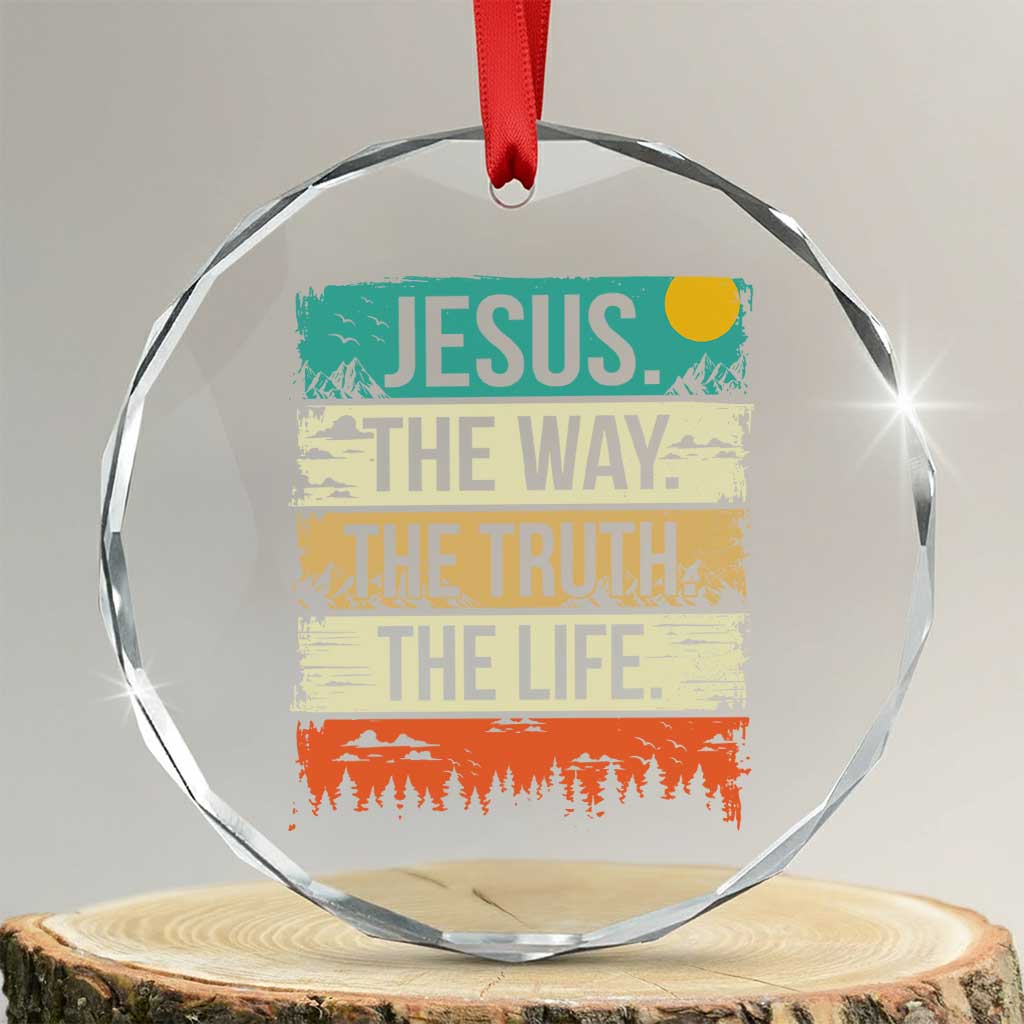 Jesus The Way The Truth The Life Crystal Glass Ornament Blessed Christians TS11 Transparent Glass 3'' Circle Print Your Wear