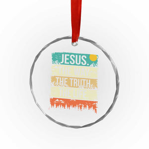 Jesus The Way The Truth The Life Crystal Glass Ornament Blessed Christians TS11 Print Your Wear