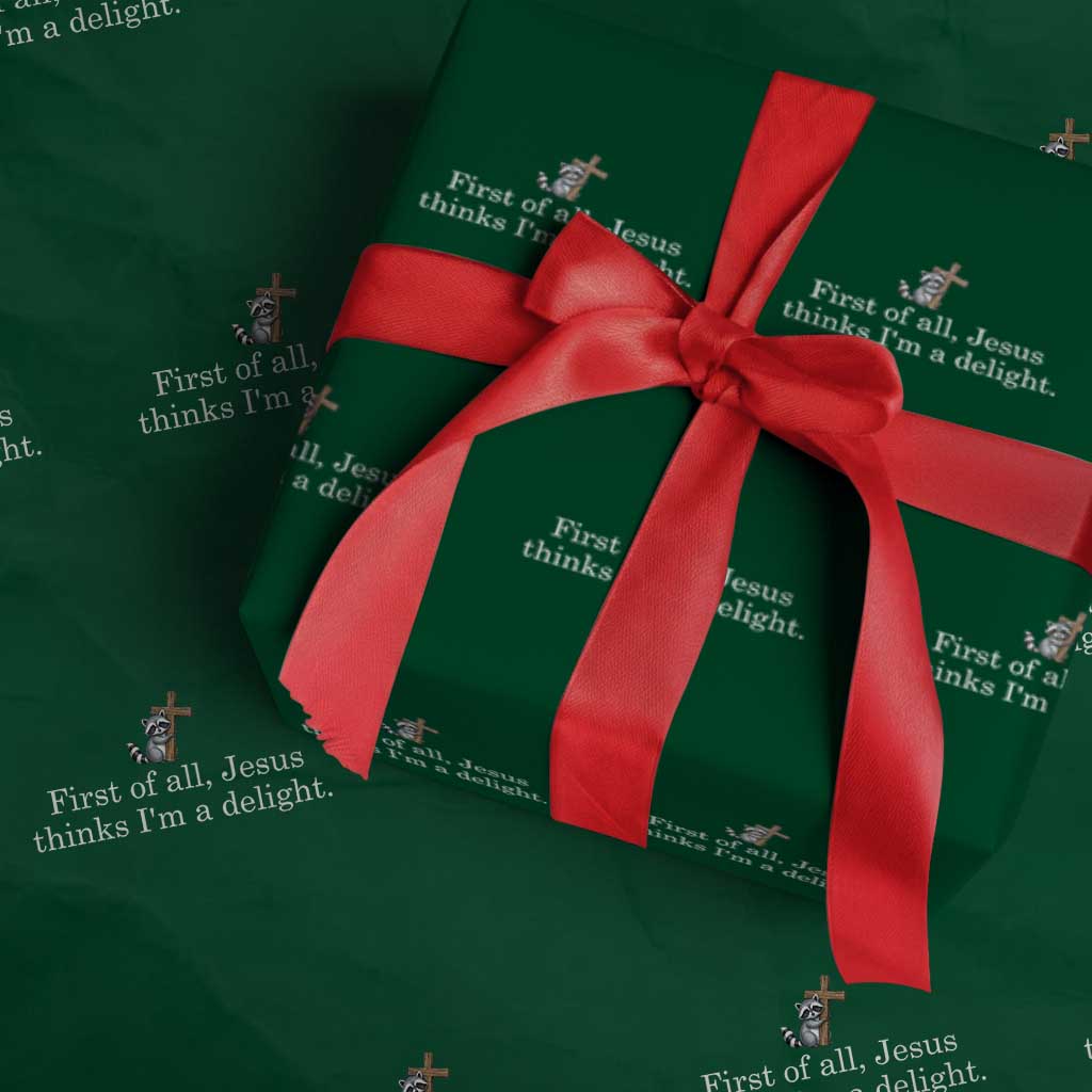Jesus Thinks I'm A Delight Wrapping Paper Roll Funny Christian Raccoon Sarcastic TS14 Green Print Your Wear