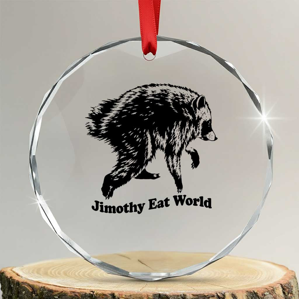 Jimothy Eat World Funny Viral Raccoon Seattle Trash Panda Crystal Glass Ornament TS10 Transparent Glass 3'' Circle Print Your Wear