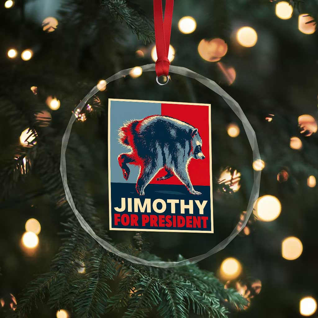 Jimothy For President Parody Crystal Glass Ornament Hope Style Viral Seattle Raccoon Graphic
