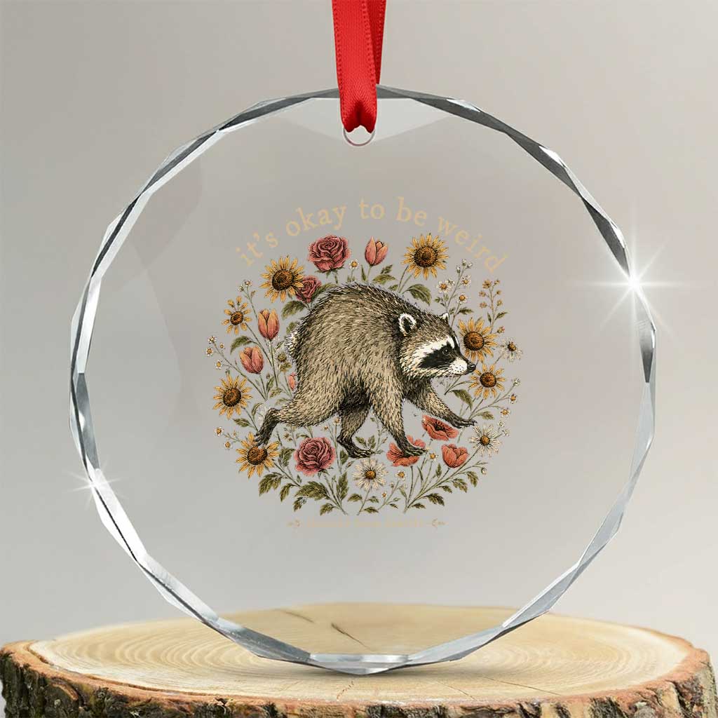 Jimothy From Seattle It's Ok To Be Weird Crystal Glass Ornament Cottagecore Trash Panda Floral TS11 Transparent Glass 3'' Circle Print Your Wear