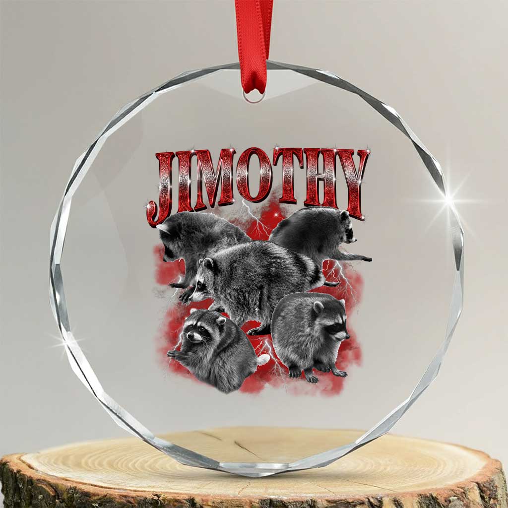Jimothy Raccoon Crystal Glass Ornament Vintage 90s Bootleg Rap Style Funny Meme TS10 Transparent Glass 3'' Circle Print Your Wear