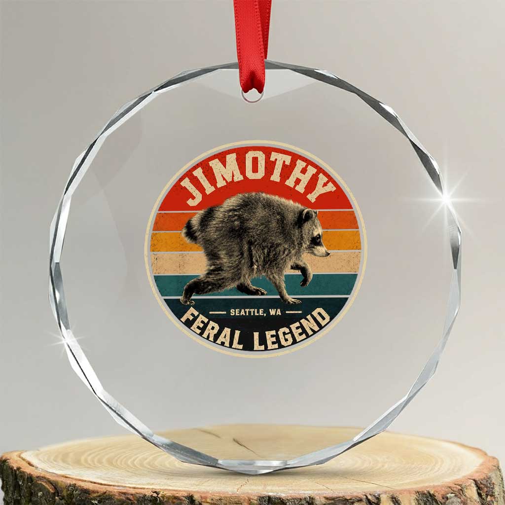 Jimothy Raccoon Seattle Feral Legend Crystal Glass Ornament Funny Trash Panda Meme Retro TS11 Transparent Glass 3'' Circle Print Your Wear