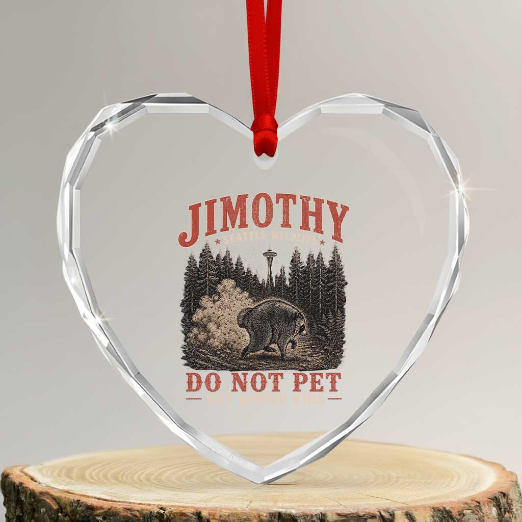 Jimothy Raccoon Seattle Wildlife Heart Crystal Glass Ornament Do Not Pet The Round King Funny Viral Trash Panda TS11 Transparent Glass 3'' Heart Print Your Wear