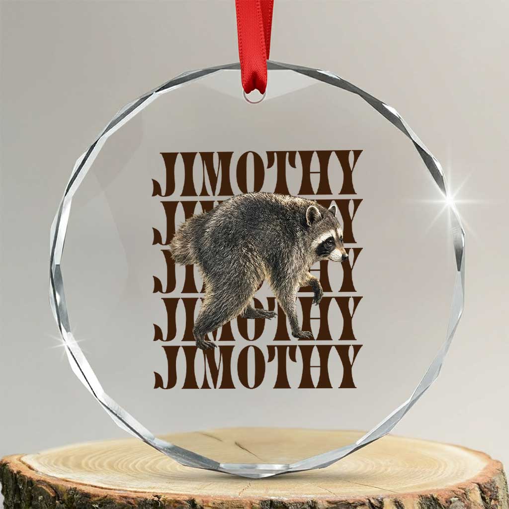 Jimothy The Raccoon Crystal Glass Ornament Vintage Trash Panda Animal Lover Gift TS12 Transparent Glass 3'' Circle Print Your Wear
