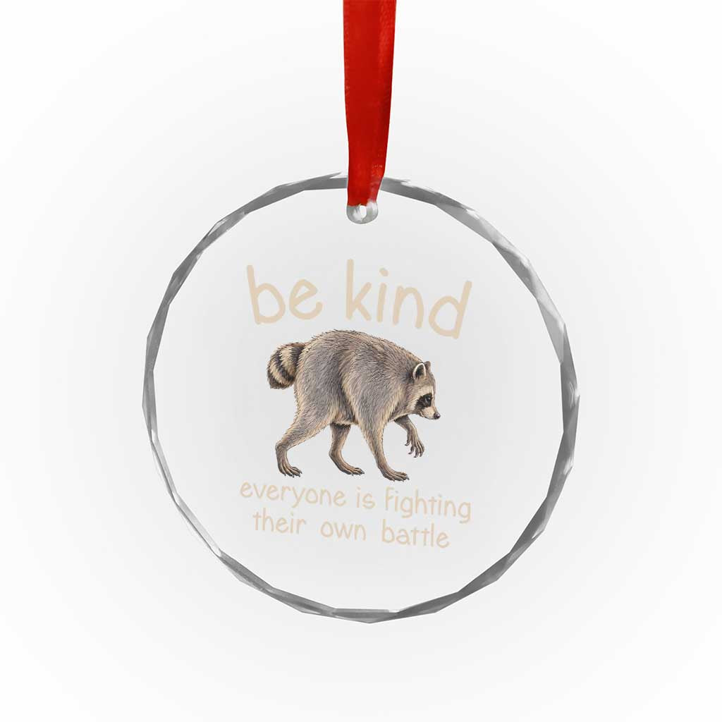 Jimothy the Raccoon Short Spine Inspirational Crystal Glass Ornament Be Kind Everyone Is Fighting Their Own Battle Seattle Trash Panda Legend TS02 Print Your Wear