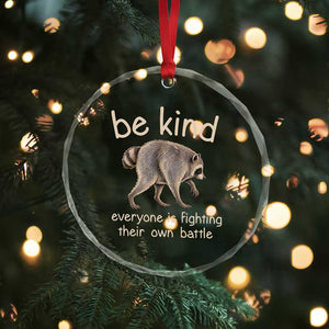 Jimothy the Raccoon Short Spine Inspirational Crystal Glass Ornament Be Kind Everyone Is Fighting Their Own Battle Seattle Trash Panda Legend TS02 Print Your Wear