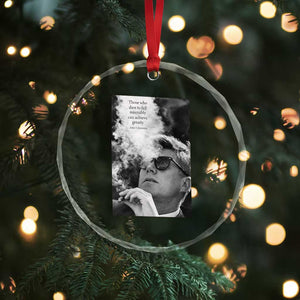 John F Kennedy Cigar Smoking Sunglasses Crystal Glass Ornament Those Who Dare To Fail Miserably Can Achive Greatly TS14 Print Your Wear