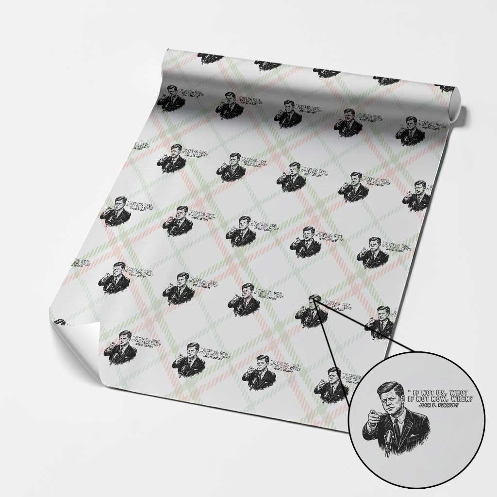 John F. Kennedy President Quote Wrapping Paper Roll If Not Us Who If Not Now When TS14 Christmas Plaid Print Your Wear