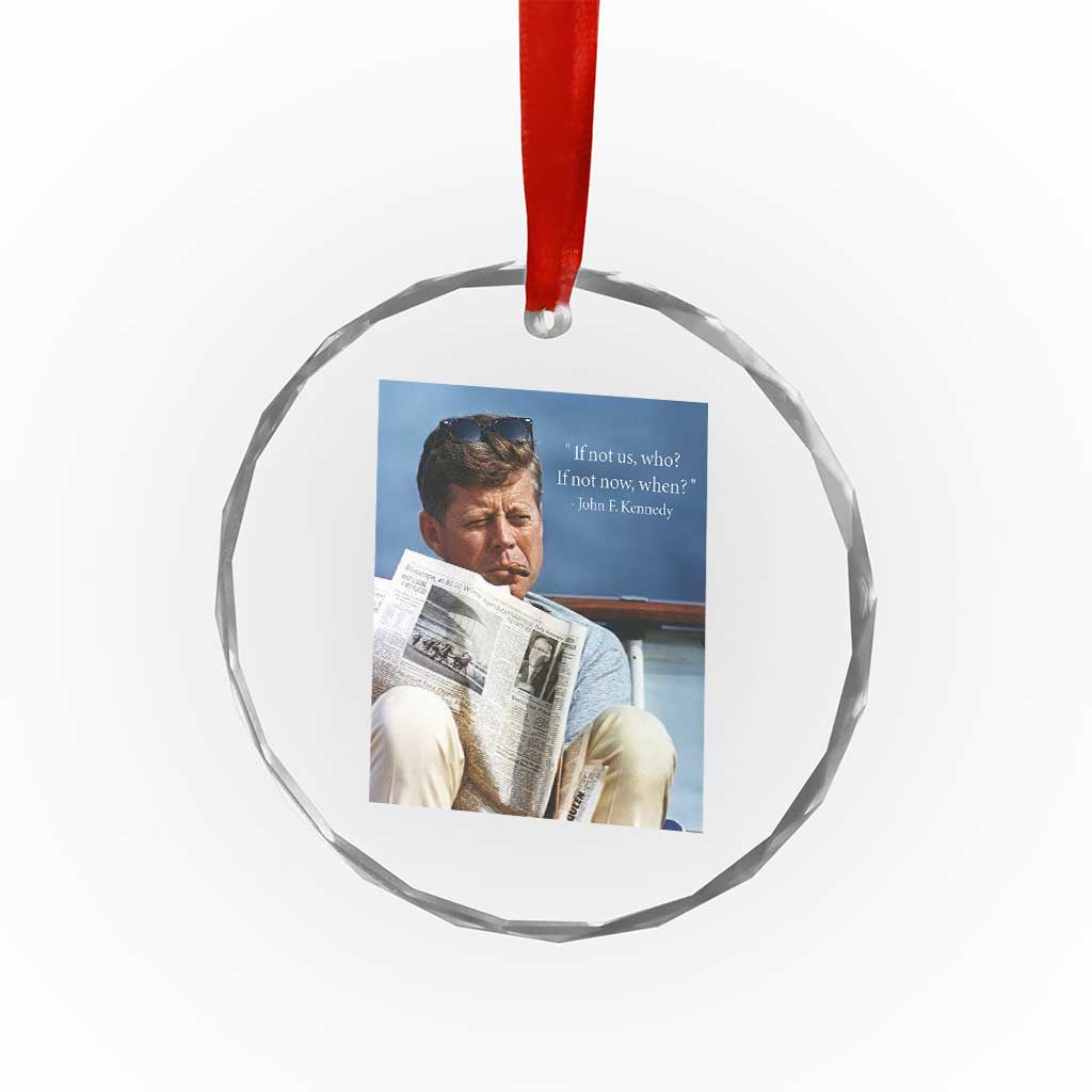 John F. Kennedy Smoking Smoker Crystal Glass Ornament If Not Us Who If Not Now When Quote TS14 Print Your Wear
