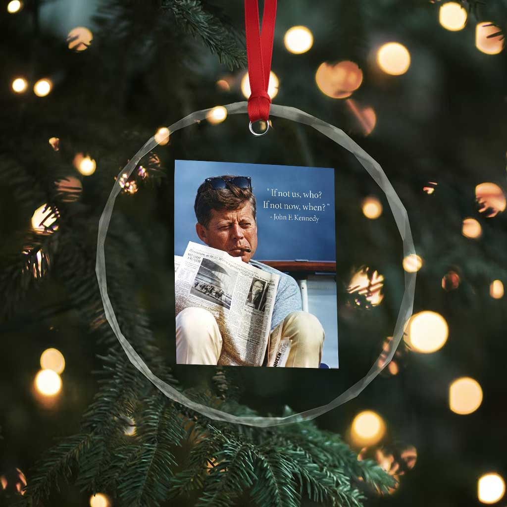 John F. Kennedy Smoking Smoker Crystal Glass Ornament If Not Us Who If Not Now When Quote TS14 Print Your Wear