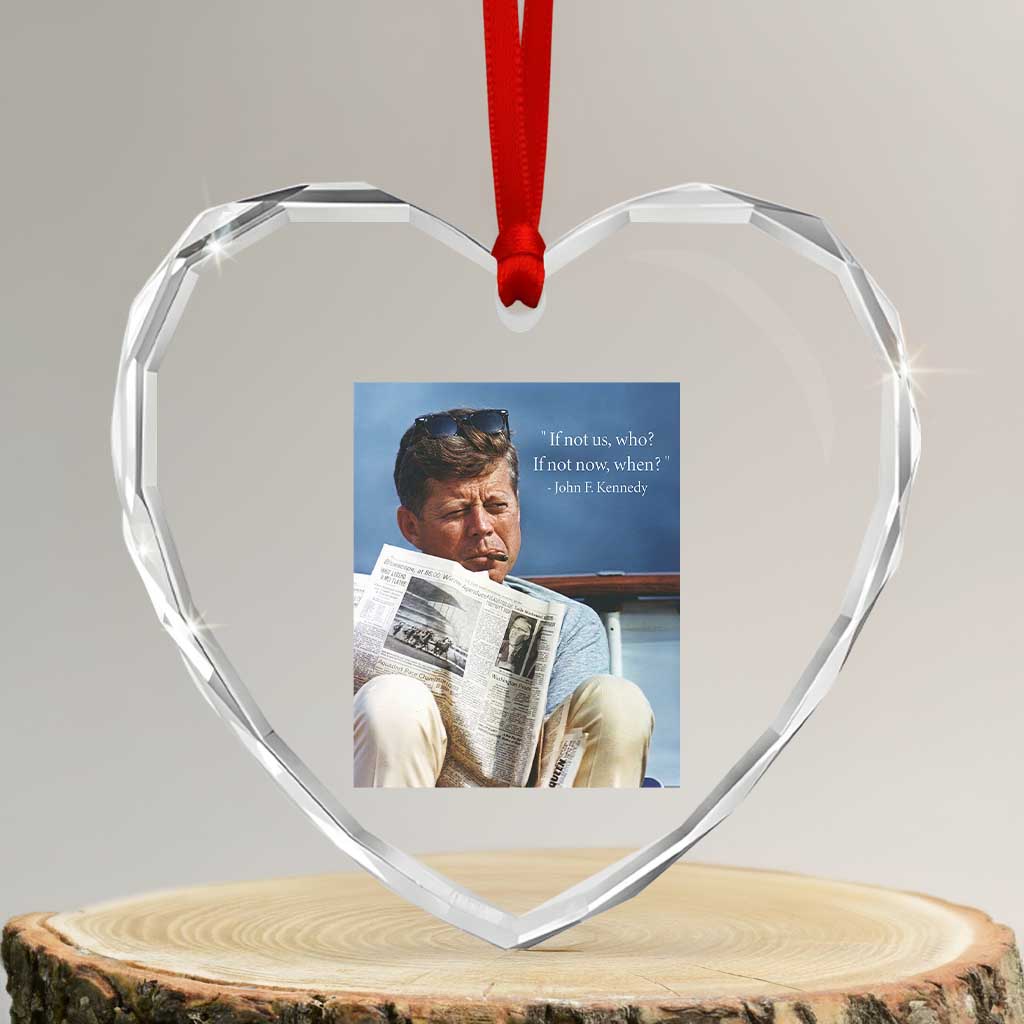 John F. Kennedy Smoking Smoker Heart Crystal Glass Ornament If Not Us Who If Not Now When Quote TS14 Transparent Glass 3'' Heart Print Your Wear