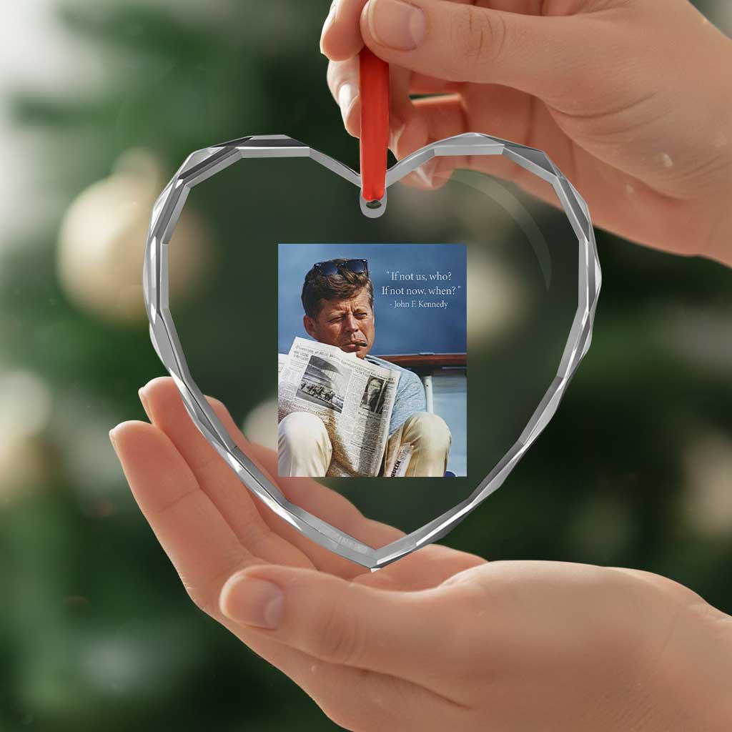 John F. Kennedy Smoking Smoker Heart Crystal Glass Ornament If Not Us Who If Not Now When Quote TS14 Print Your Wear