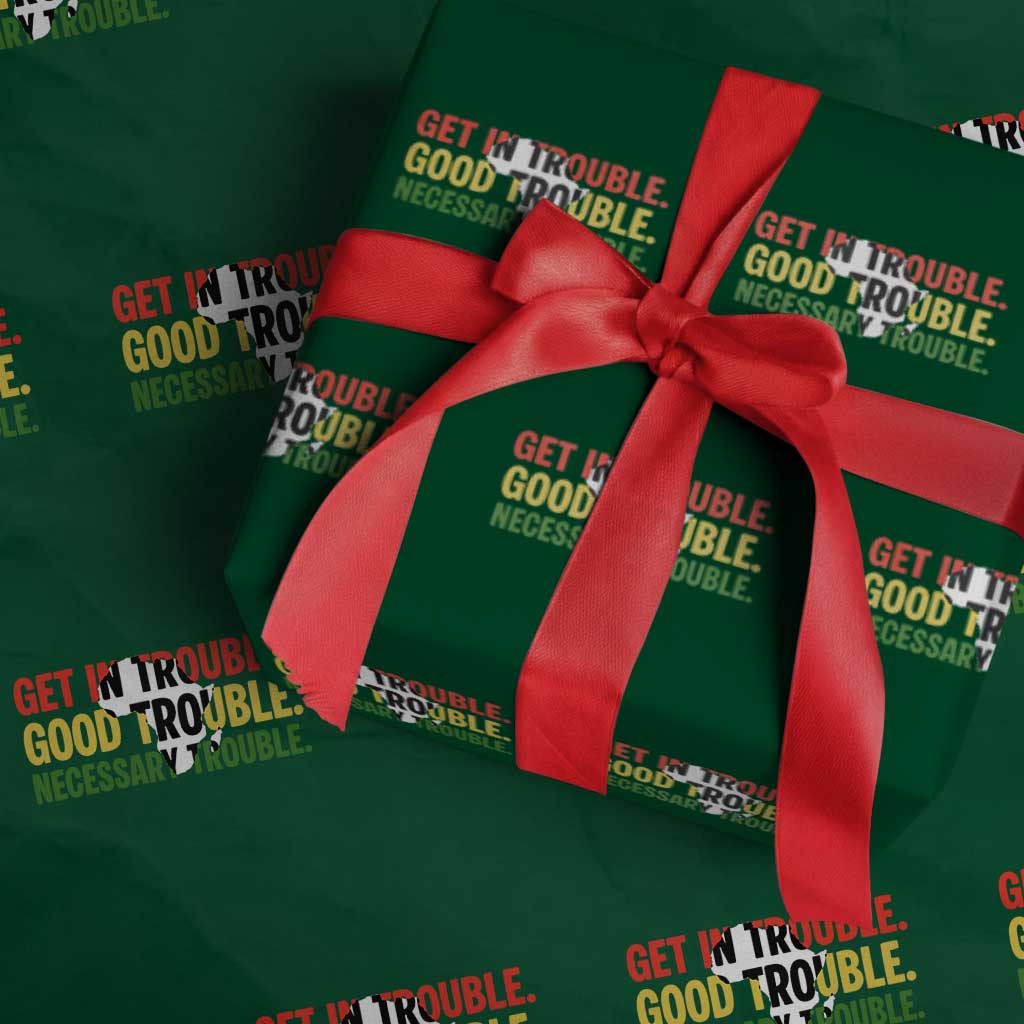 John Lewis Quote Affrican American Wrapping Paper Roll Get in Good Necessary Trouble TS14 Green Print Your Wear
