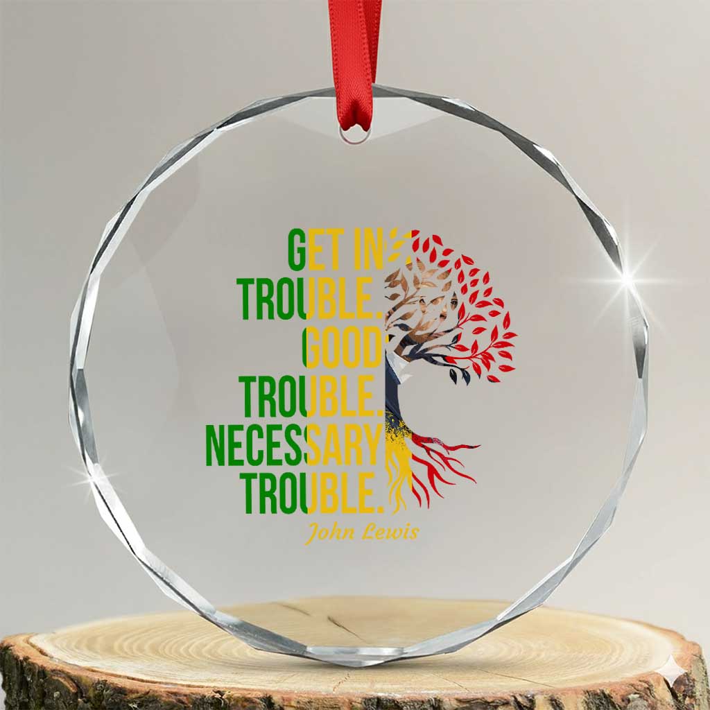John Lewis Quote Civil Rights Crystal Glass Ornament Get in Good Necessary Trouble TS14 Transparent Glass 3'' Circle Print Your Wear