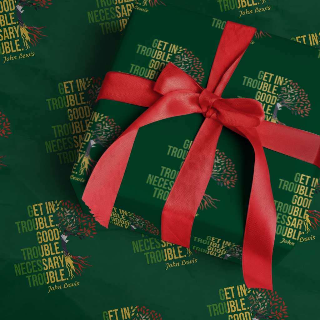 John Lewis Quote Civil Rights Wrapping Paper Roll Get in Good Necessary Trouble TS14 Green Print Your Wear