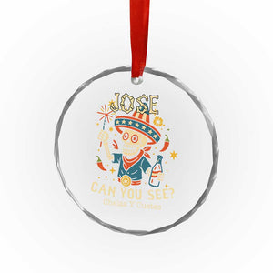 Jose Can You See Crystal Glass Ornament Funny Chelas y Cuetes 4th of July Latino Skeleton Fiesta TS02 Print Your Wear