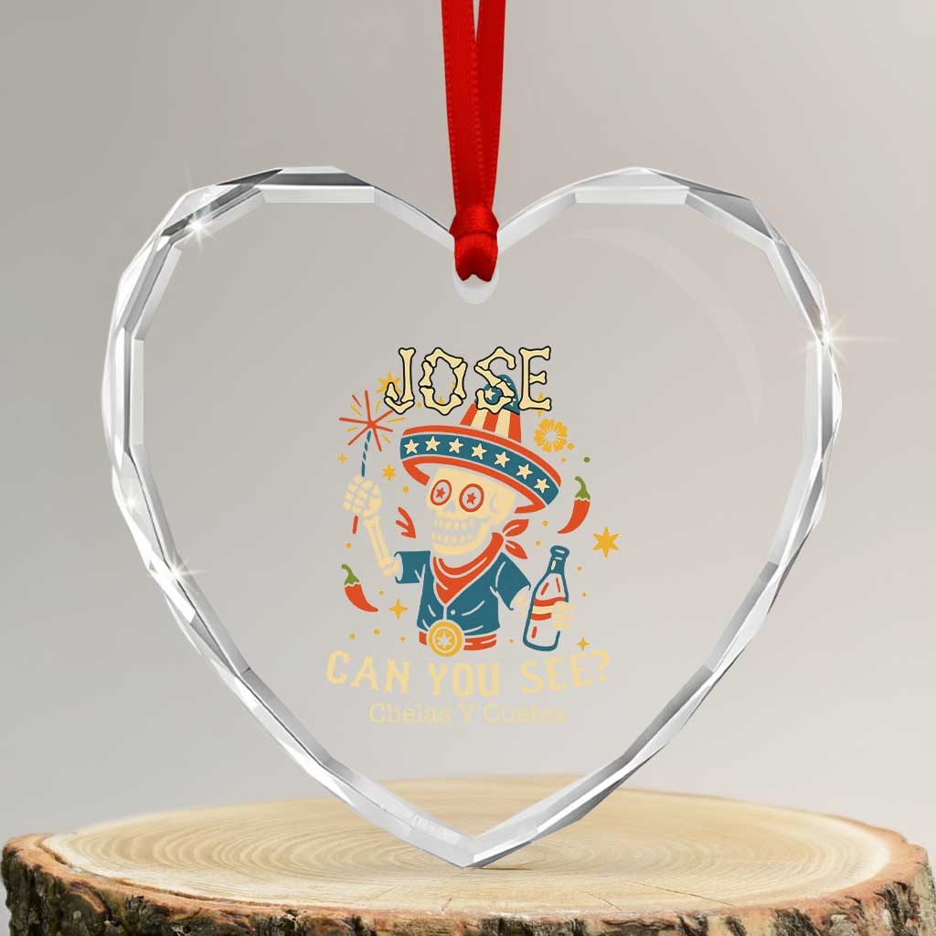 Jose Can You See Heart Crystal Glass Ornament Funny Chelas y Cuetes 4th of July Latino Skeleton Fiesta TS02 Transparent Glass 3'' Heart Print Your Wear