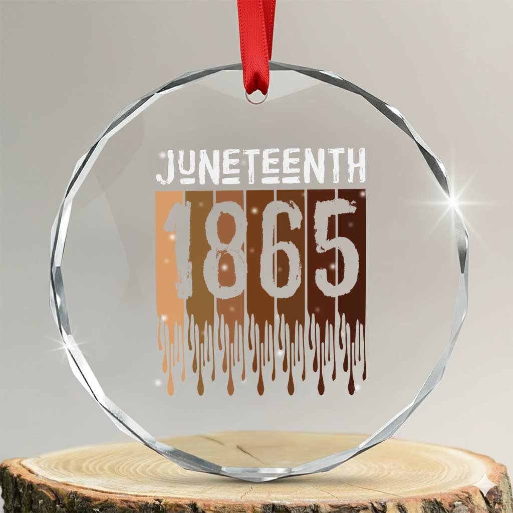 Juneteenth 1865 Crystal Glass Ornament June 19th Celebrating Black Freedom Melanin TS10 Transparent Glass 3'' Circle Print Your Wear